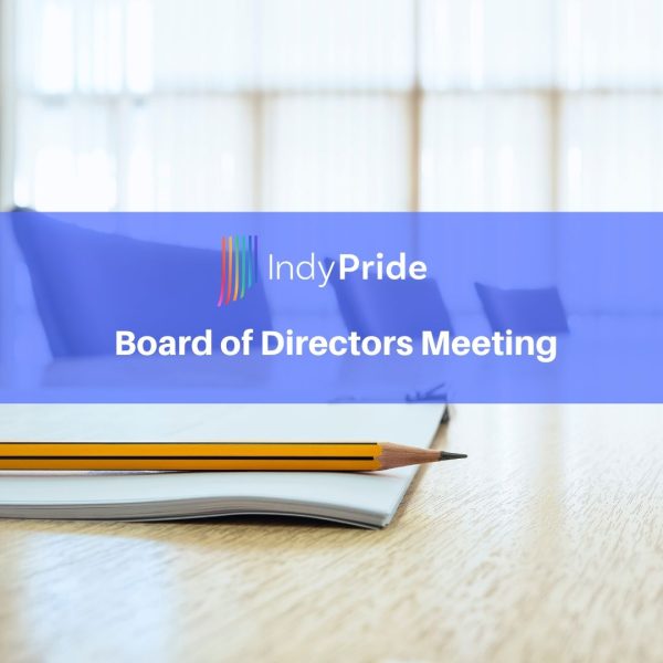 Indy Pride Board of Directors Meeting