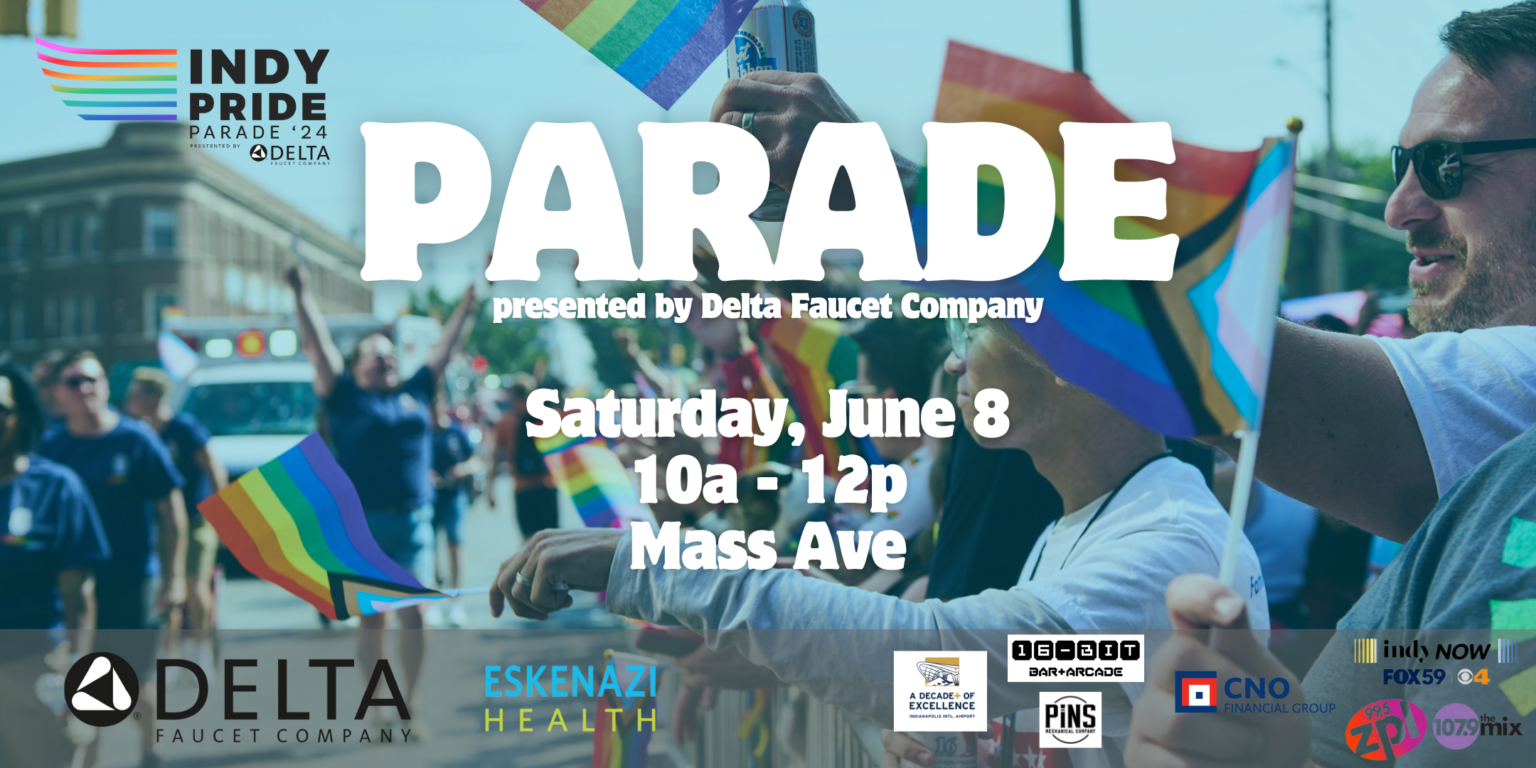 Indy Pride Parade presented by Delta Faucet Company Indy Pride, Inc.