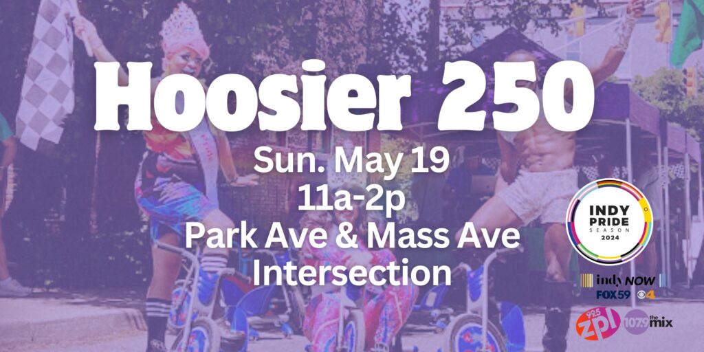 Indy Pride Hoosier 250 Indy Pride, Inc.