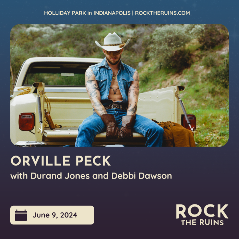 Indy Pride & Forty5 Presents Rock the Ruins ORVILLE PECK Indy